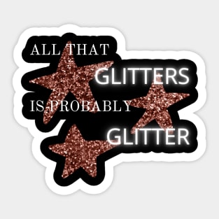 All That Glitters... Sticker